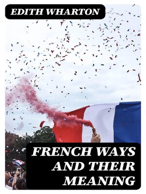 cover image of French Ways and Their Meaning